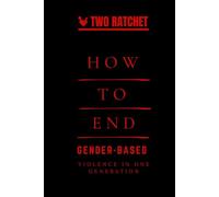 How to End Gender-Based Violence in One Generation