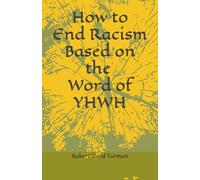 How to End Racism Based on the Word of YHWH