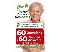 How to Engage Senior Residents: Most-Asked Questions by Life Enrichment Staff