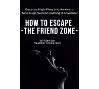 How to Escape the Friend Zone: Funny Gift - Lined Notebook for Grooms, Bachelor Parties, Weddings, and Birthdays | Looks Like a Real Book | 120 Lined Pages