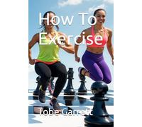 How To Exercise