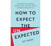 Kit Yates How to Expect the Unexpected (Copertina rigida)
