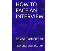 HOW TO FACE AN INTERVIEW: REVISED 4th Edition