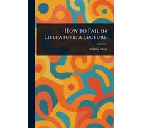 How to Fail in Literature: A Lecture