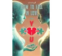 How to fall in LOVE with YOU in 30 days: Self-love workbook