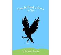 How to Feed a Crow or Two