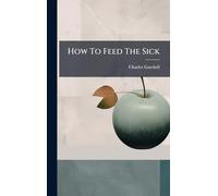 How To Feed The Sick