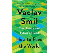 Vaclav Smil How to Feed the World (Copertina rigida)