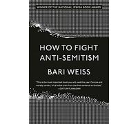 How to Fight Anti-Semitism - Weiss Bari