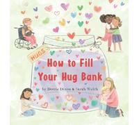 How to Fill Your Hug Bank