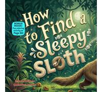 How to Find a Sleepy Sloth: A Calm Jungle Adventure with Gentle Rhymes, Bedtime Fun, and a Sweet Lesson on Slowing Down