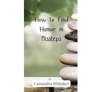 How to Find Humor in Missteps