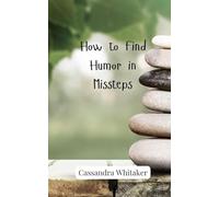 How to Find Humor in Missteps