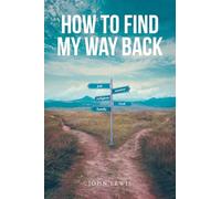How to Find My Way Back