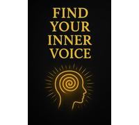 How to find your inner Voice - The Path to Self-Love: A guided Book for more Clarity, Courage, and Inner Peace