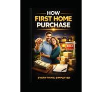How To: First Home Purchase