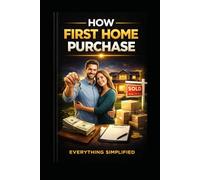 How To: First Home Purchase