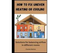 How to Fix Uneven Heating or Cooling: Solutions for Balancing Airflow in Different Rooms