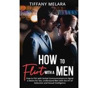 How to flirt with a men di Tiffany Melara, 2021, Youcanprint