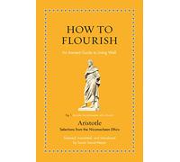 Aristotle How to Flourish (Copertina rigida) Ancient Wisdom for Modern Readers