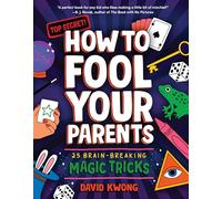 KWONG DAVID David Kwong How to Fool Your Parents (Tascabile)