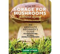 Frank Hyman How to Forage for Mushrooms without Dying (Tascabile)