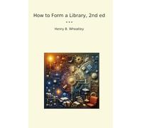 How to Form a Library, 2nd ed
