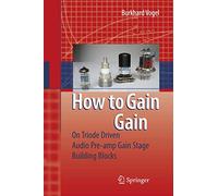 How to gain gain: A Reference Book on Triodes in Audio Pre-Amps