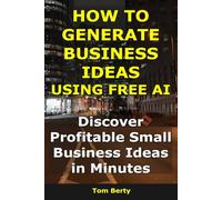 How to Generate Business Ideas Using AI: Discover Profitable Small Business Ideas in Minutes