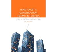 How to Get a Construction Permit in Florida: A Step-by-Step Guide for Homeowners