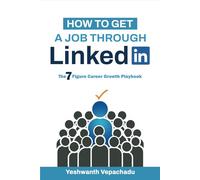 How to get a job through LinkedIn: The 7-Figure Career Growth Playbook