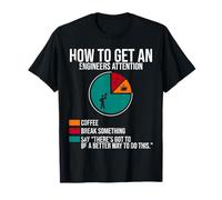 How To Get An Engineers Attention Funny Engineer Engineering Maglietta