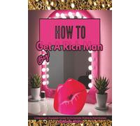 How To Get (Bag) A Rich Man: A Strategic, Feminine Guide to Elevation, Power & Positioning