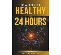 How to get Healthy in 24 hours: Quantum healing hacks