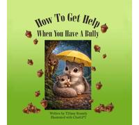How To Get Help When You Habe A Bully: ChatGPT illustrations