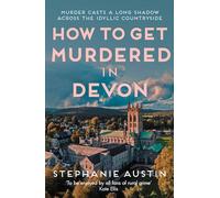 How to Get Murdered in Devon: The page-turning cosy crime series