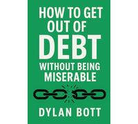 How To Get Out Of Debt Without Being Miserable
