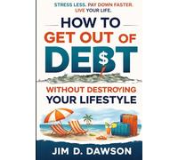 How to Get Out of Debt Without Destroying Your Lifestyle: A step-by-step Plan for Paying off Credit Cards, Loans and Bills when you're Already Overwhelmed.