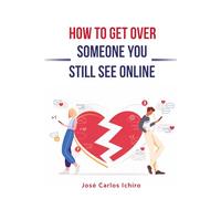 How to Get Over Someone You Still See Online