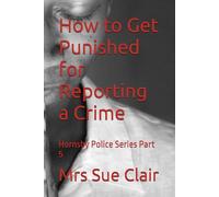 How to Get Punished for Reporting a Crime: Hornsby Police Series Part 5