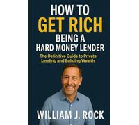 How to Get Rich being a Hard Money lender