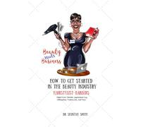 HOW TO GET STARTED IN THE BEAUTY INDUSTRY: HAIRSTYLIST & BARBERS
