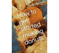 How to get started making donuts