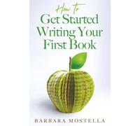 How To Get Started Writing Your First Book