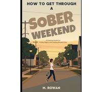 How to Get Through a Sober Weekend: A Practical Guide to Friday Nights, Social Plans, and Staying Alcohol-Free