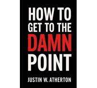 How to Get to the Damn Point