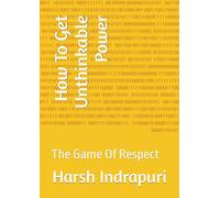 How To Get Unthinkable Power: The Game Of Respect