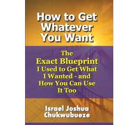 How to Get Whatever You Want