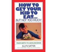 How to Get Your Kid to Eat but Not Too Much