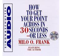 How to Get Your Point Across in 30 Seconds or Less [HT GET YOUR POINT ACROSS I D] [Compact Disc]